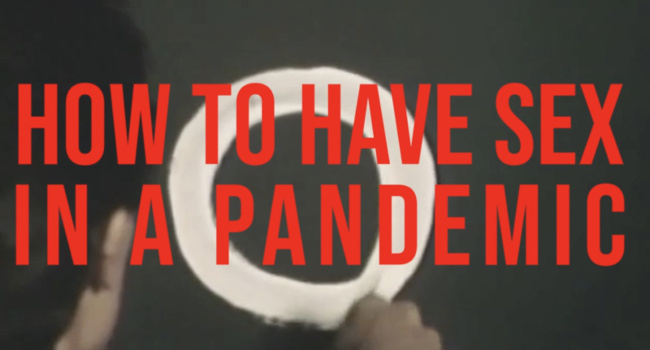 How to Have Sex in a Pandemic